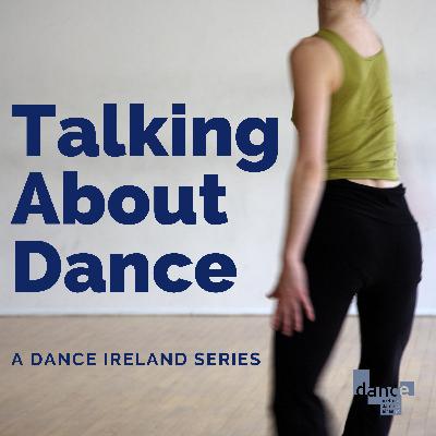 Taking about Dance: Fiona Quilligan