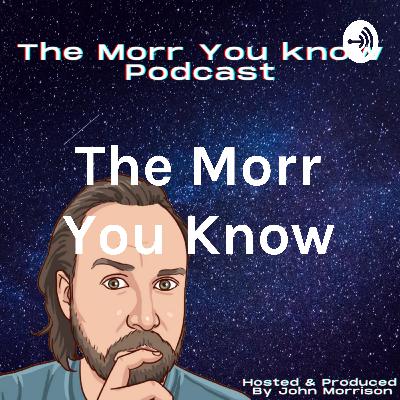 The Morr You Know #10 The Morr You Know #10