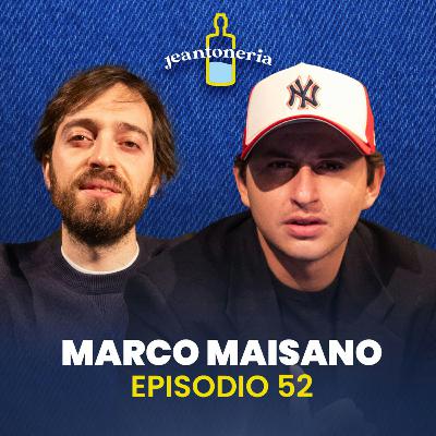 Ep.52 Marco Maisano