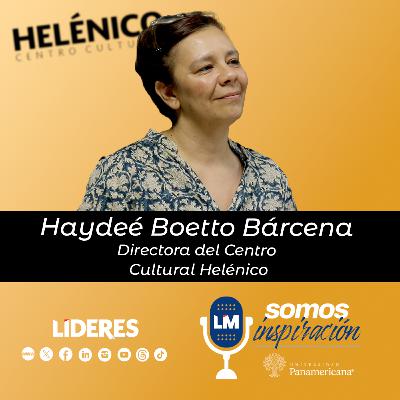 Ep.4 - Haydeé Boetto, el liderazgo en la industria creativa del teatro en México.