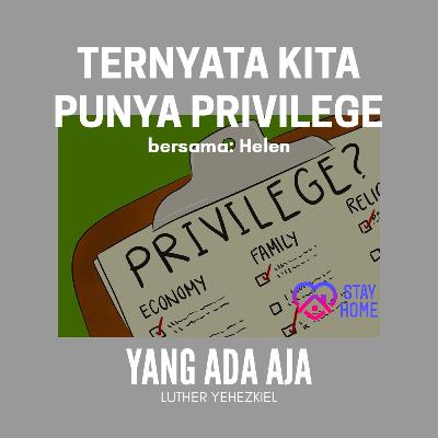 Eps. 12 // Ternyata Kita Punya Privilege Eps. 12 // Ternyata Kita Punya Privilege