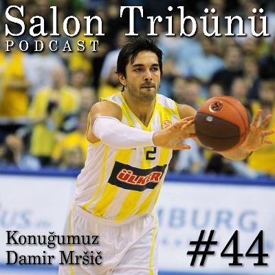 #44 - Konuğumuz Damir Mršič #44 - Konuğumuz Damir Mršič