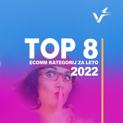 TOP8 prodajnih kategorij za leto 2022 in kar 28 best-seller produktov za spletno trgovino