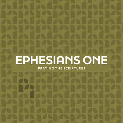 Ephesians 1 : Week 3