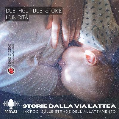 Storie della Via Lattea - Due figli, due storie, l'unicità Storie della Via Lattea - Due figli, due storie, l'unicità