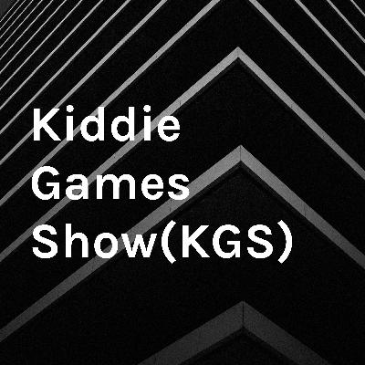 WELCOME| Kiddie Games Show(KGS) Introduction