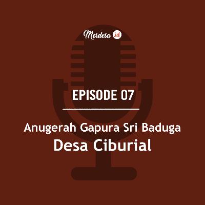 07. Anugerah Gapura Sri Baduga di Desa Ciburial