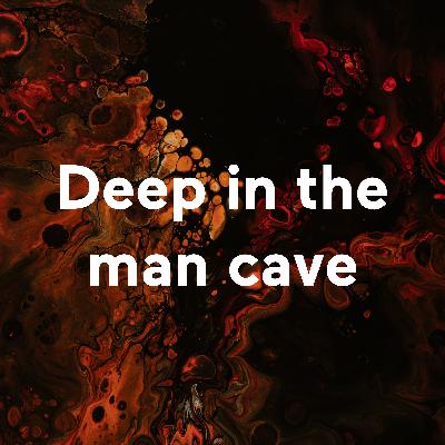 Deep in the man cave (Trailer)