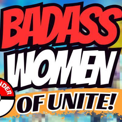 BADASS WOMEN OF UNITE EVENT #1!