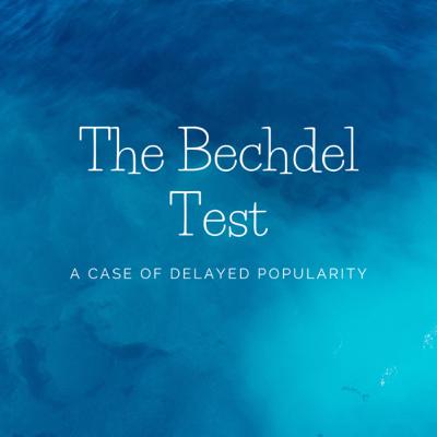 The Bechdel Test : a case of delayed popularity The Bechdel Test : a case of delayed popularity