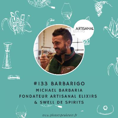 #133 Barbarigo - Une liqueur née des vergers et des souvenirs, avec Michael Barbaria