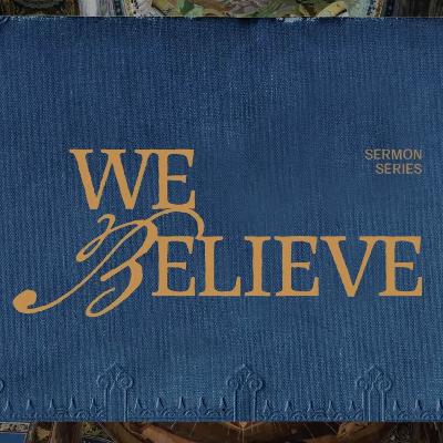 ...In one Lord Jesus | We Believe | Rick Atchley