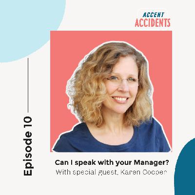Season 1 Ep. 11 Can I Speak with the Manager? With special guest Karen Cooper