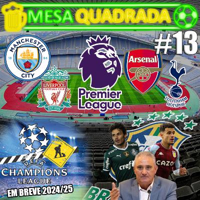 #13 - Seleção, Nova Champions e Brigas na PL