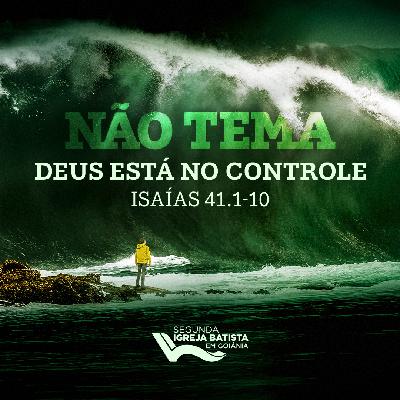 Não Tema: Deus Está no Controle Não Tema: Deus Está no Controle