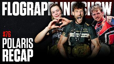 #76 - We Are In A Fresh Studio To Talk Polaris 36, ADCC Trials, And WNO 32