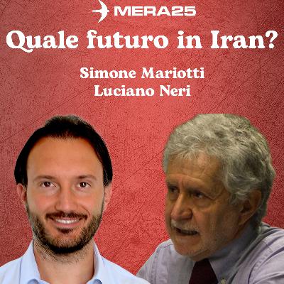 Iran tra repressione interna e ingerenze esterne | con Luciano Neri | Radio MERA25