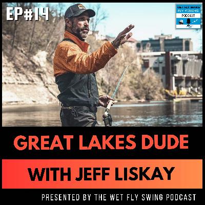 GLD #14 | The Skunked Angler’s Survival Guide with Jeff Liskay - Great Lakes Dude Podcast