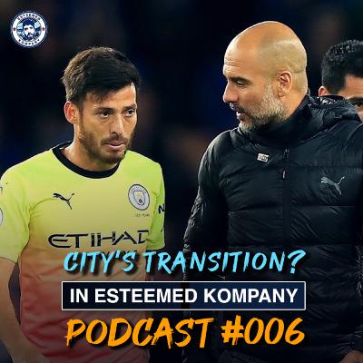 Are Man City In Transition? | In Esteemed Kompany Podcast