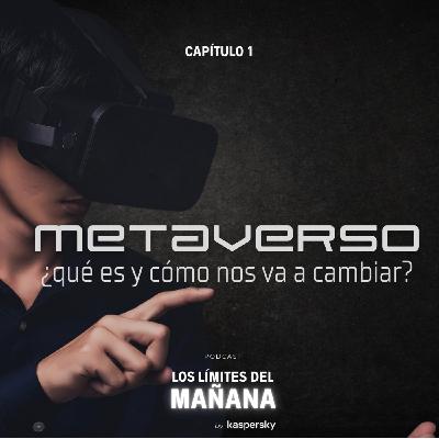 Metaverso: ¿Qué es y cómo nos va a cambiar? Metaverso: ¿Qué es y cómo nos va a cambiar?