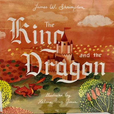 The King and the Dragon by James W Shrimpton