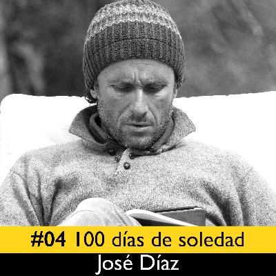 #04 José Díaz. 100 días de soledad #04 José Díaz. 100 días de soledad