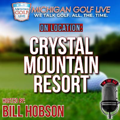 Crystal Mountain Resort - A Northern Michigan Beauty - MGL Radio July 26