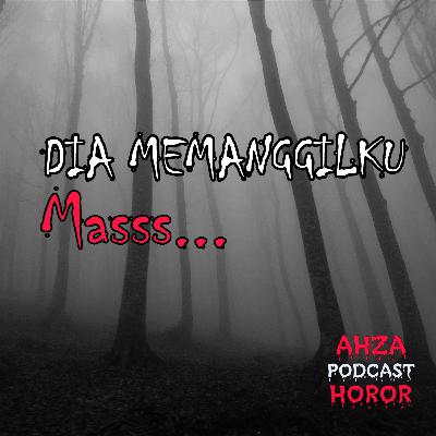 Dia Memanggilku Mas || Podcast Horor || Cerita Horor || Kisah Horor || Eps.01