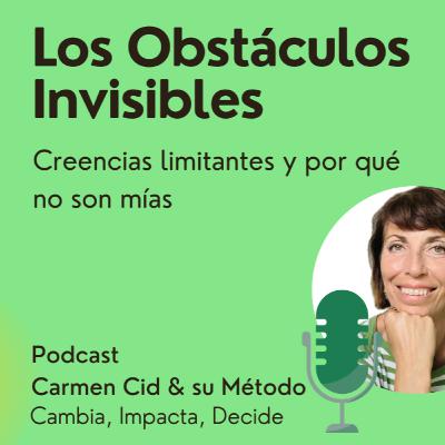 Episodio 20. Temporada 6. LOS OBSTACULOS INVISIBLES - Reescribe tu mente: rompe creencias que no elegiste Episodio 20. Temporada 6. LOS OBSTACULOS INVISIBLES - Reescribe tu mente: rompe creencias que no elegiste