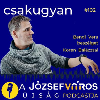 „Már nem egy objektív világban élünk” – MI-podcast – Koren Balázs – Csakugyan #102 „Már nem egy objektív világban élünk” – MI-podcast – Koren Balázs – Csakugyan #102