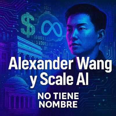 NTN 399 -   Alexander Wang y Scale AI, de MIT a $14.3B