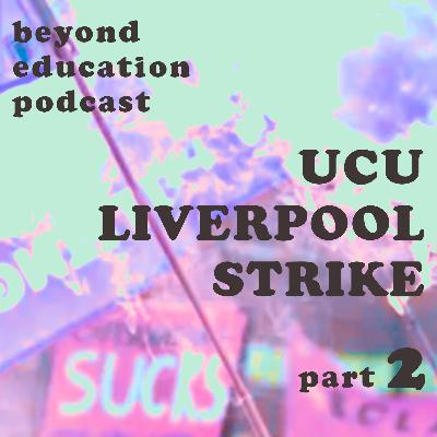 Radical Education In The Liverpool Uni Strikes (Pt 2)