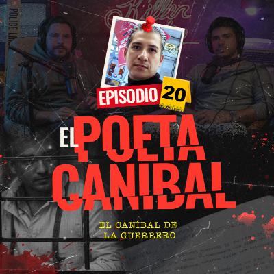 El poeta canibal - EP #20