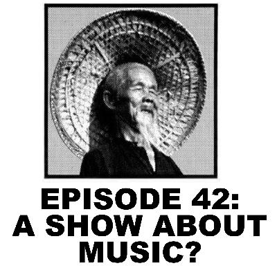 RE-RUN: Episode 42: A Show About Music?