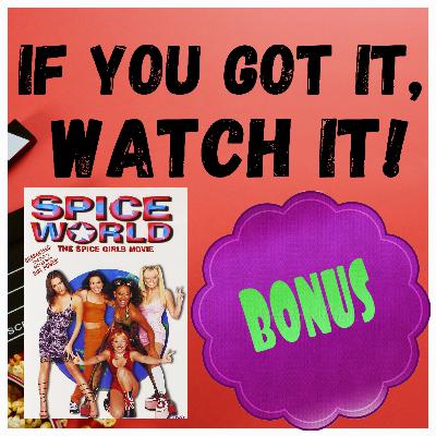 "Spice World" - Bonus Episode!