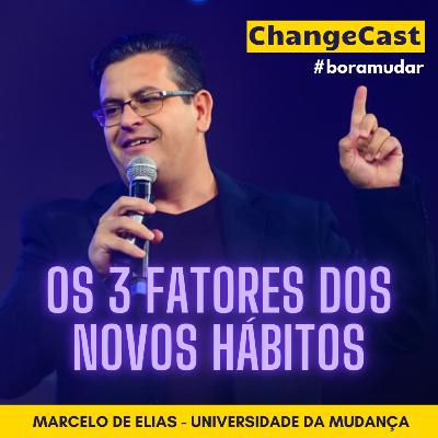 #17 Mudanças pessoais - Quer mudar hábitos? Saiba que 3 fatores podem te ajudar ou atrapalhar. (ChangeCast #boramudar)