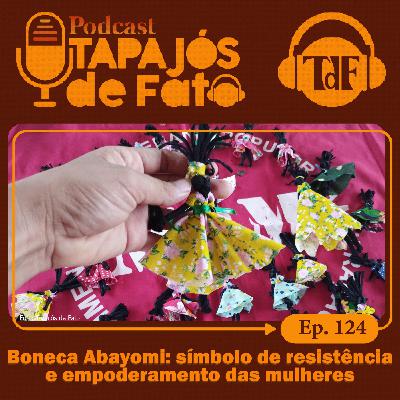 Boneca Abayomi: símbolo de resistência e empoderamento das mulheres