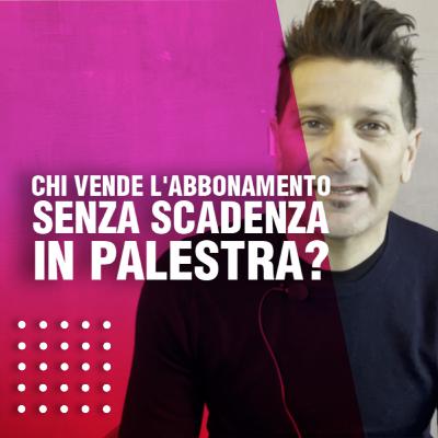 Chi vende l'abbonamento senza scadenza in palestra?