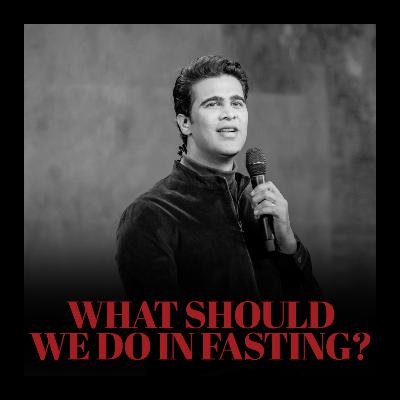What should we do in fasting?