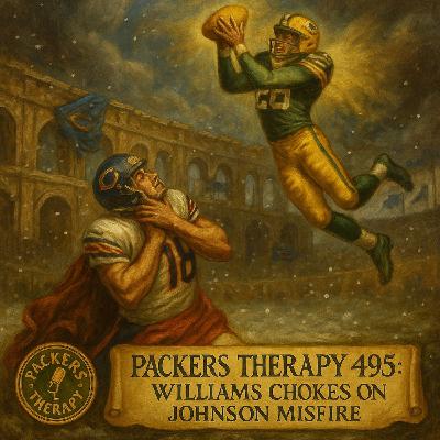 Williams Chokes on Johnson Misfire | Packers Therapy #495