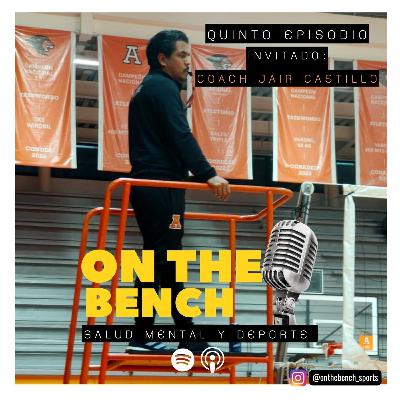 Episodio 5. Invitado: Coach Jair Castillo