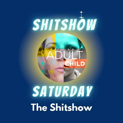 SHITSHOW SATURDAY #76 - Reparenting and Setting Goals SHITSHOW SATURDAY #76 - Reparenting and Setting Goals