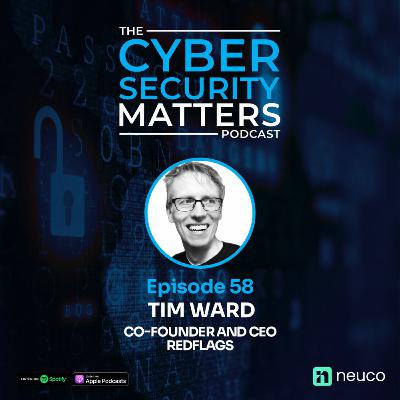 People-Centric Security & Nudge Theory - Episode 58 - Tim Ward, Redflags