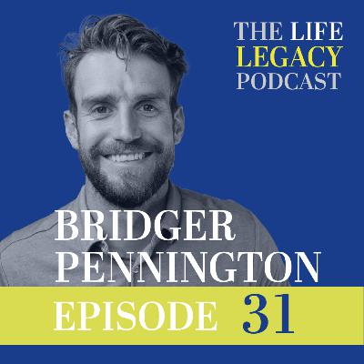 More Than Money: Why Vision Outlasts Wealth with Bridger Pennington l Ep 31