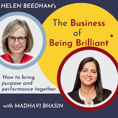 S10 Ep 13: How to Bring Purpose and Performance Together with Madhavi Bhasin