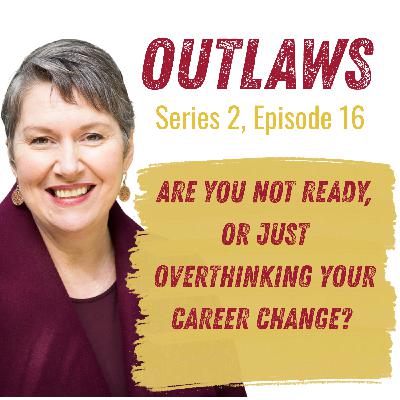 Are You Actually Not Ready, Or Just Overthinking Your Career Change?