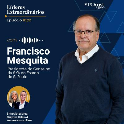 #170 | Francisco Mesquita: 150 anos do Estadão, Família, Liberdade e o Futuro do Jornalismo