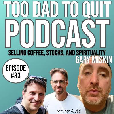 #33 - Selling Coffee, Stocks, and Spirituality with Gary Miskin