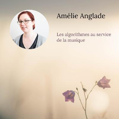 Amélie Anglade - Les algorithmes au service de la musique