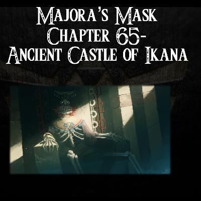 Majora's Mask- a novelisation by FakeJake93- Chapter 65: Ancient Castle of Ikana